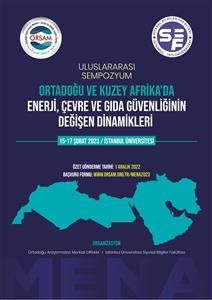 Ortadoğu ve Kuzey Afrika'da Enerji, Çevre ve Gıda Güvenliğinin Değişen Dinamikleri Uluslararası Sempozyumu